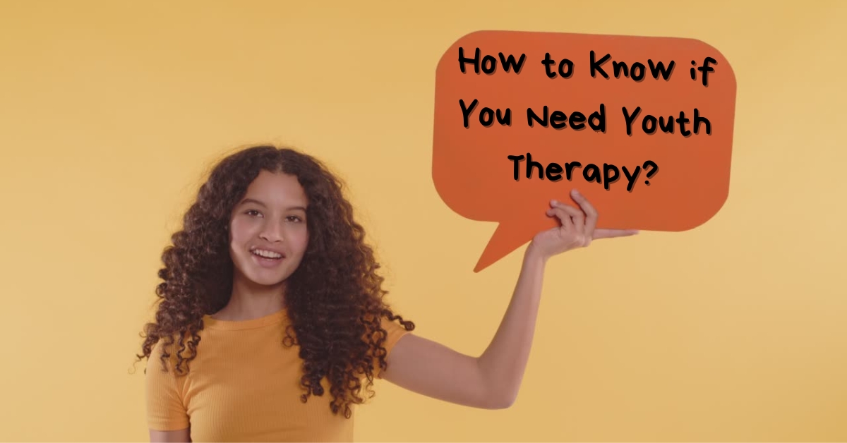 A girl holding a speech bubble sign that reads, "How to Know if You Need Youth Therapy?"