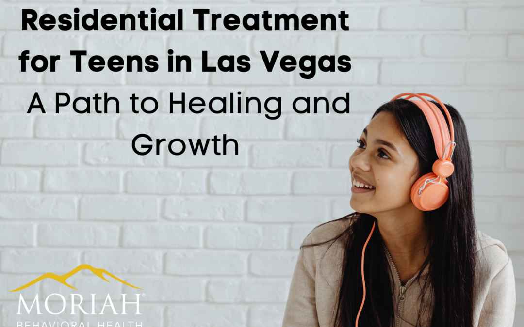 Comprehensive Residential Teen Treatment in Las Vegas