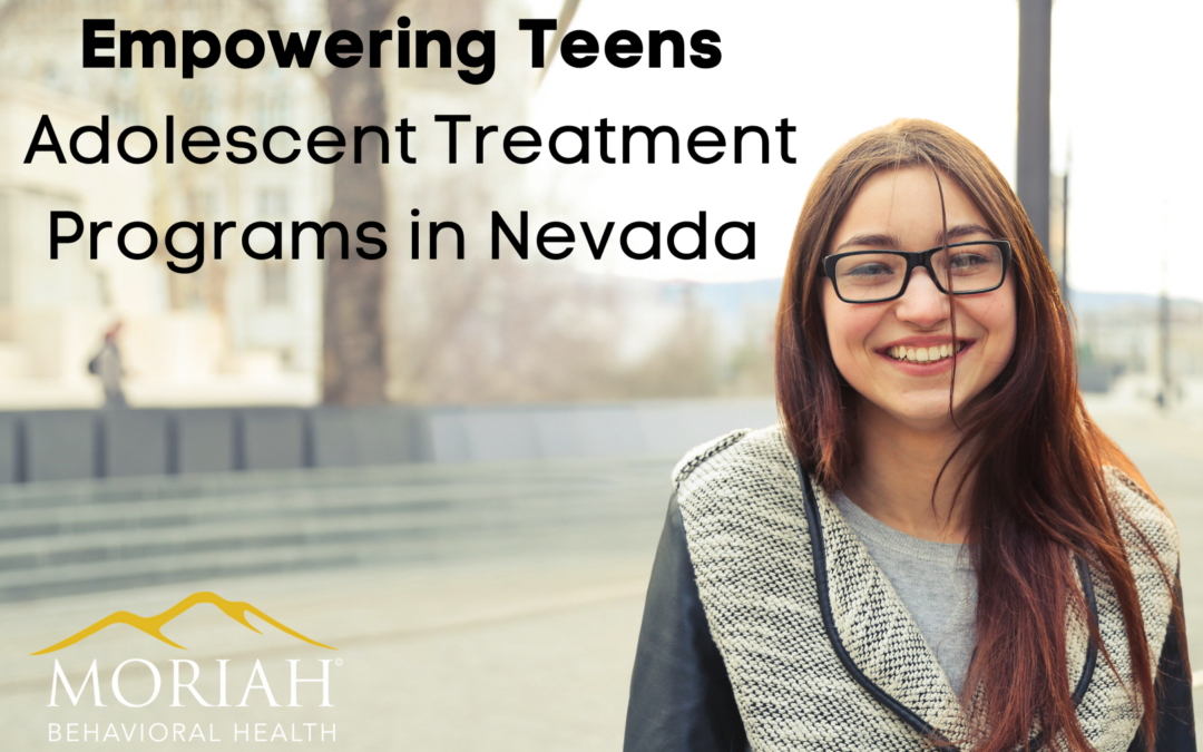 Empowering Teens: Adolescent Treatment Programs in Nevada